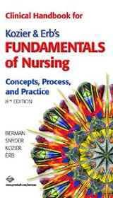 Clinical Handbook for Kozier & Erb's Fundamentals of Nursing (8th Edition)