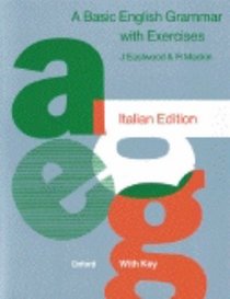 A Basic English Grammar: Exercises with Key (Italian Edition)