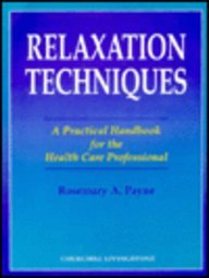 Relaxation Techniques: A Practical Handbook for the Health Care Professional