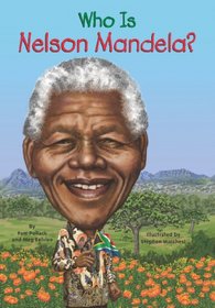 Who Is Nelson Mandela? (Who Was...?)
