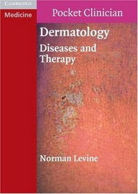 Dermatology: Diseases and Therapy (Cambridge Pocket Clinicians)