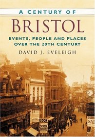 A Century of Bristol (Century of South of England) (Century of South of England) (Century of South of England)