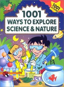 1001 Ways to Explore Science & Nature