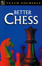 Teach Yourself Better Chess (Teach Yourself)