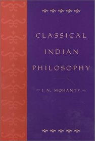Classical Indian Philosophy: An Introductory Text : An Introductory Text