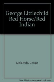 George Littlechild Red Horse/Red Indian