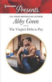The Virgin's Debt to Pay (Harlequin Presents, No 3618)