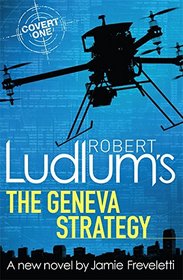 Robert Ludlum's The Geneva Strategy (Covert-One, Bk 11)