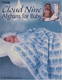 Cloud Nine Afghans for Baby (Leisure Arts #3457)
