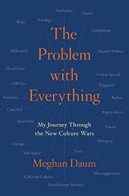 The Problem with Everything: A Journey Through the Culture Wars
