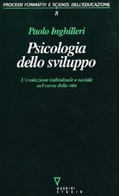 Psicologia dello sviluppo. L'evoluzione individuale e sociale nel corso della vita