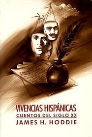Vivencias Hispanicas: Cuentos Del Siglo XX