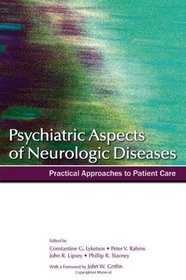 Psychiatric Aspects of Neurologic Diseases: Practical Approaches to Patient Care