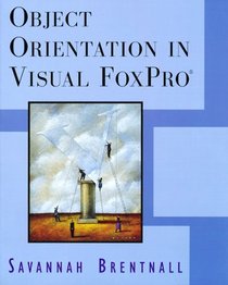 Object Orientation in Visual FoxPro