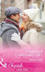 A Weaver Christmas Gift (Mills & Boon Cherish)