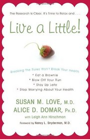 Live a Little!: Breaking the Rules Won't Break Your Health