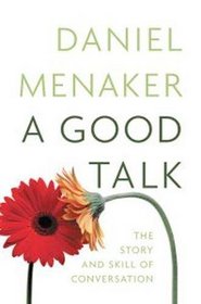 A Good Talk: The Shape and Skill of Conversation