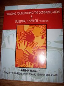 Building Foundations for Communication & Building a Speech, 5th Edition