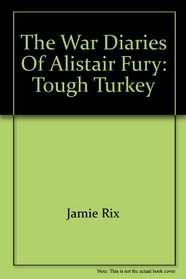 The War Diaries Of Alistair Fury: Tough Turkey