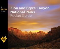 Zion and Bryce Canyon National Parks Pocket Guide (Falcon Guides National Park Pocket Guides)