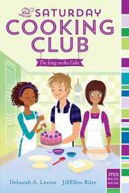The Icing on the Cake (Saturday Cooking Club, Bk 2)