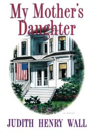 My Mother's Daughter: A Novel