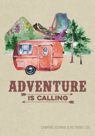 Camping Journal & RV Travel Logbook, Red Vintage Camper Adventure: Road Trip Planner, Caravan Travel Journal, Glamping Diary, Camping Memory Keepsake ... for Campers & RV Retirement Gifts Series)