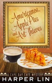 Americanos, Apple Pies, and Art Thieves (A Cape Bay Cafe Mystery) (Volume 5)