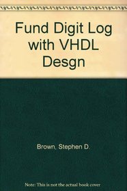 Fundamentals of Digital Logic with VHDL Design