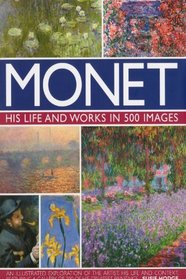 Monet: His Life & Works in 500 Images