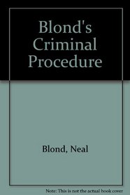 Criminal Procedure: (Blond's Law Guides)