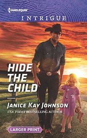 Hide the Child (Harlequin Intrigue, No 1819) (Larger Print)