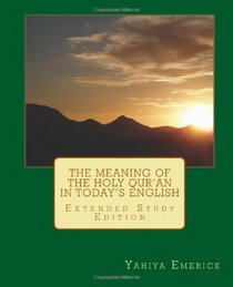 The Meaning of the Holy Qur'an in Today's English