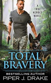 Total Bravery (True Heroes, Bk 4)