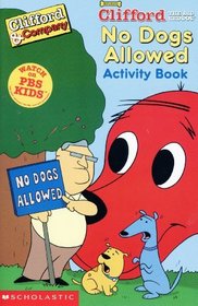 Clifford the Big Red Dog No Dogs Allowed Activity Book