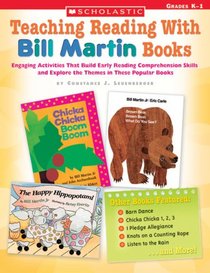 Teaching Reading With Bill Martin Books: Engaging Activities that Build Early Reading Comprehension Skills and Explore the Themes in These Popular Books