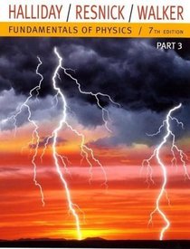 Fundamentals of Physics, Part 3 (Chapters 22-33)