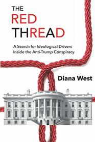 The Red Thread: A Search for Ideological Drivers Inside the Anti-Trump Conspiracy