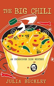 The Big Chili (An Undercover Dish Mystery)