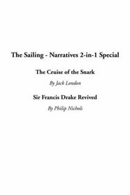 The Sailing - Narratives 2-In-1 Special: The Cruise of the Snark / Sir Francis Drake Revived