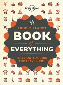 Lonely Planet Book of Everything, The (General Pictorial)