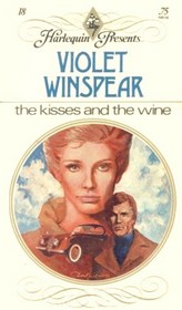 The Kisses and the Wine (Harlequin Presents, No 18)