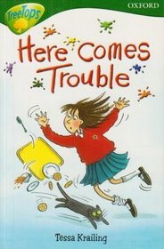Oxford Reading Tree: Stage 12:TreeTops: More Stories A: Here Comes Trouble