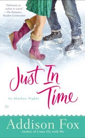 Just In Time (Alaskan Nights, Bk 3)