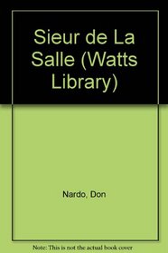 Sieur de la Salle (Watts Library: Exploration)