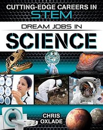Dream Jobs in Science (Cutting-Edge Careers in Stem)
