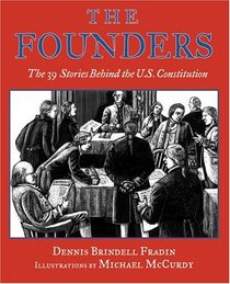 The Founders: The 39 Stories Behind the U.S. Constitution