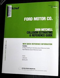 Ford Motor Co. 2009 Mitchell Collision Estimating & Reference Guide (Ford Motor Co. 2009 Mitchell Collision Estmating & Reference Guide, 9)