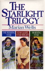 The Wishing Star/Star Light, Star Bright/Morning Star (The Starlight Trilogy 1-3)