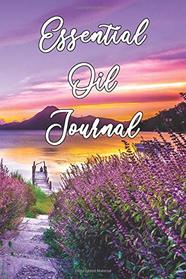 Essential Oil Journal: Notebook for Recording Your Favorite Essential Oils, Recipes, Blends and Organize Your Aromatherapy